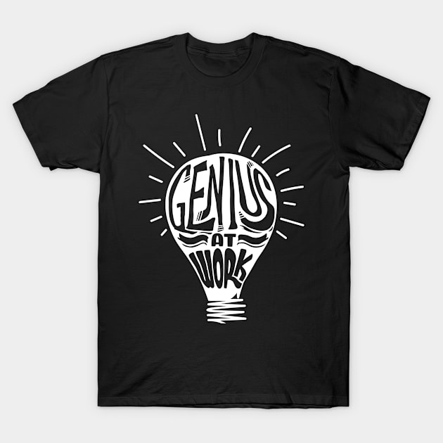 Genius At Work T-Shirt by Teeladen